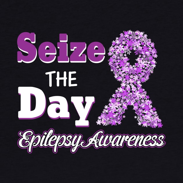 Seize The Day Epilepsy Awareness by TeeAaron